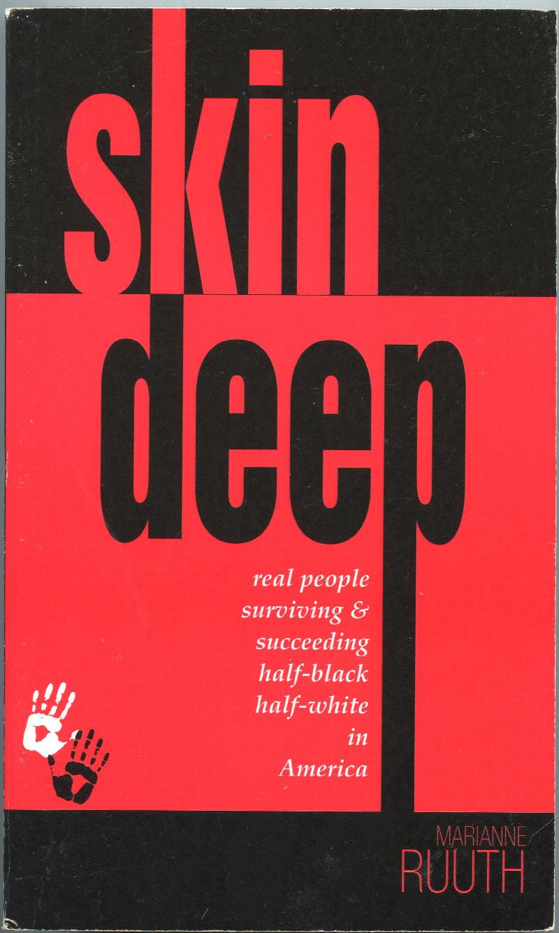 Image for Skin Deep: Real People Surviving and Succeeding Half-Black Half-White in America